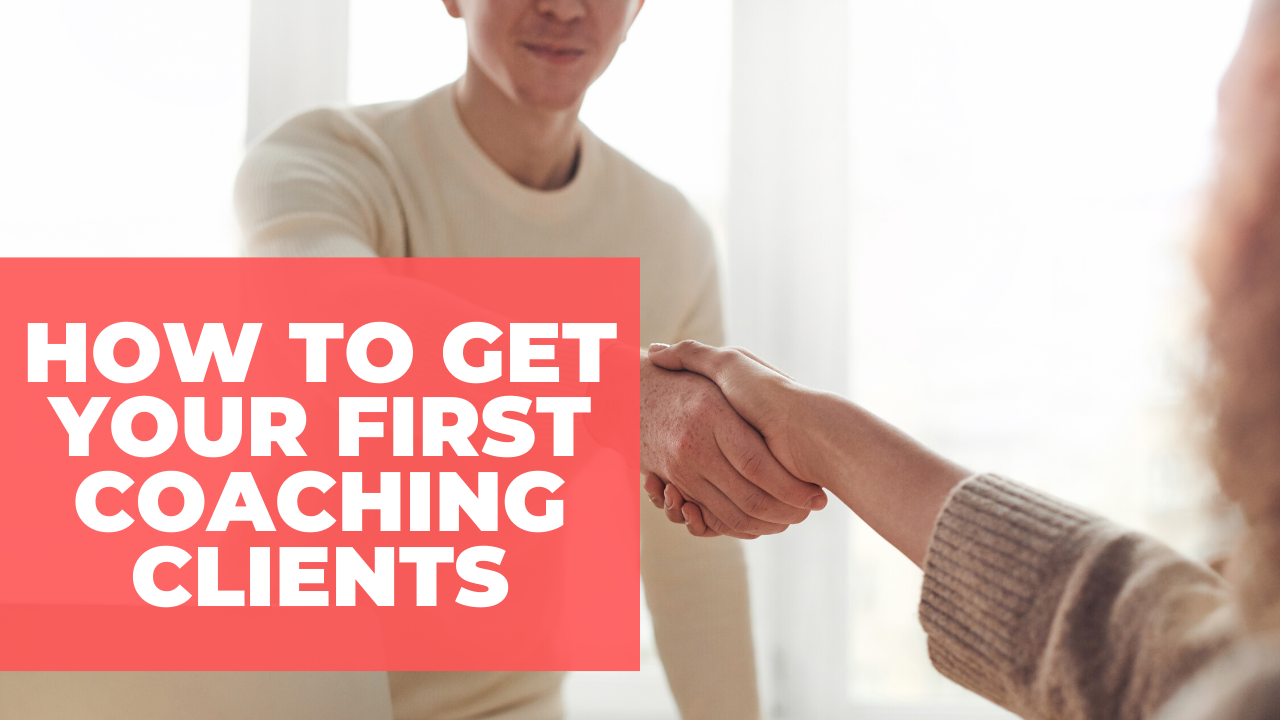 how-to-get-your-first-coaching-clients-coach-me