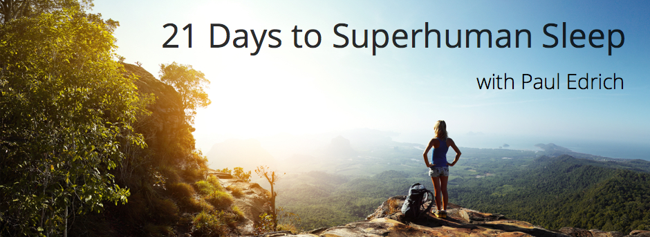 21 Days to Superhuman Sleep