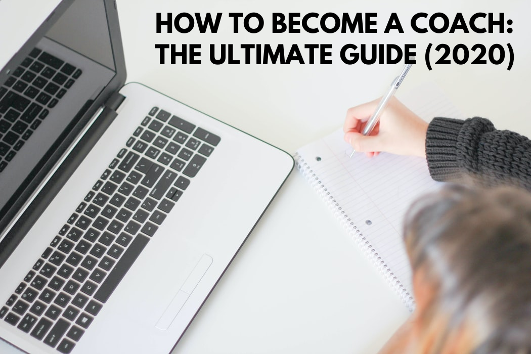 How to Become a Coach: The Ultimate Guide (2020)