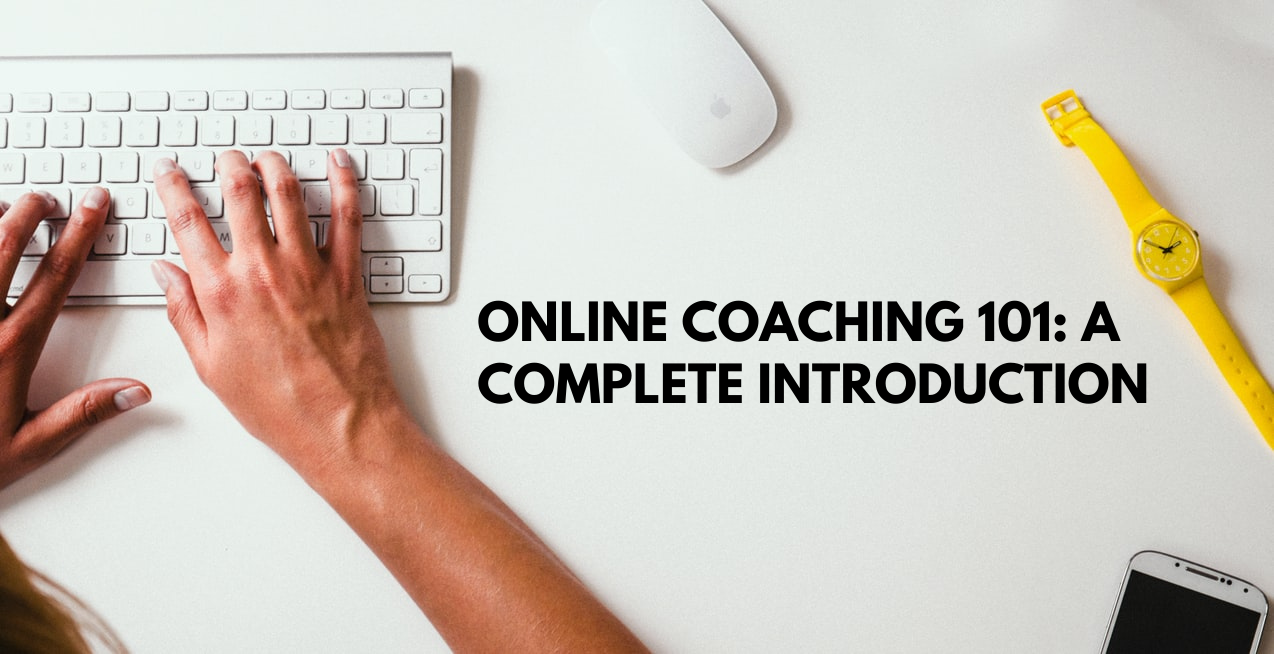 Online Coaching 101: A Complete Introduction  Blog