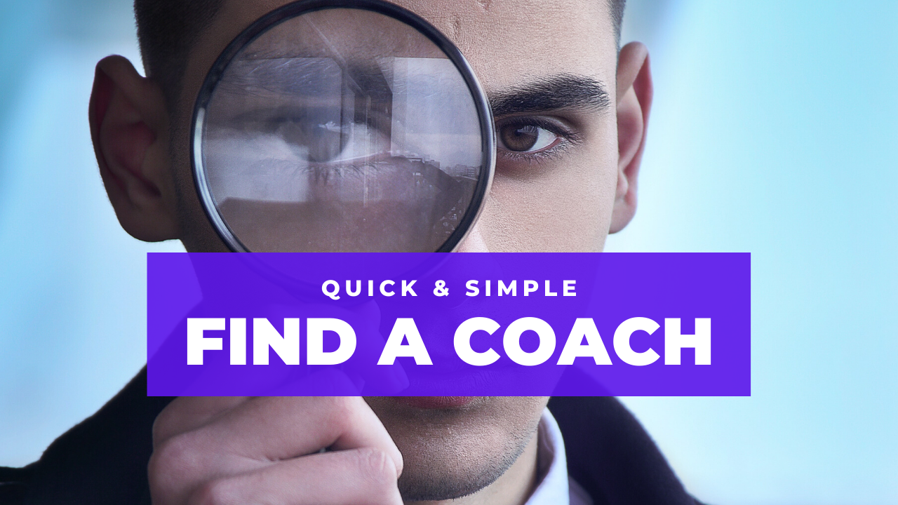 How to Find a Coach: A Quick & Simple Guide