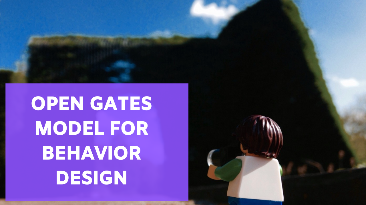 Open Gates Model for Behavior Design