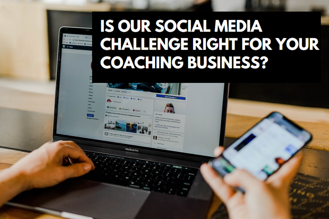 Is our social media challenge right for your coaching business?