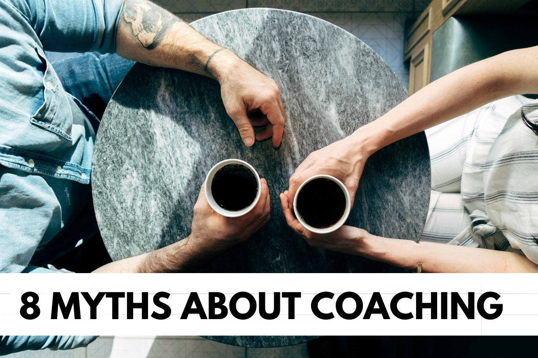 8 Myths About Coaching
