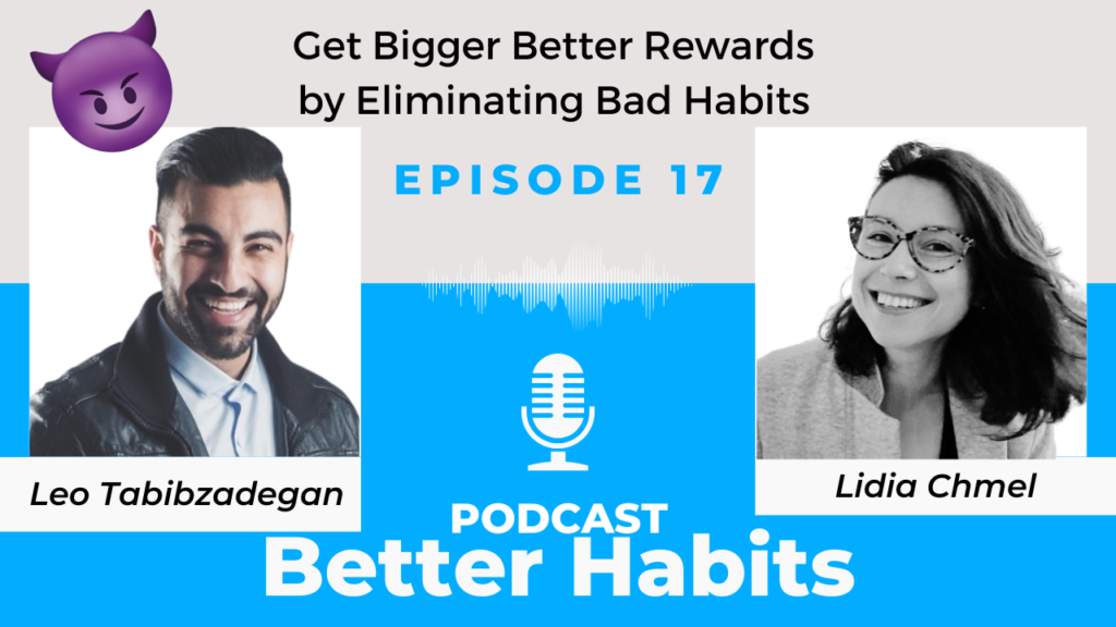 Get Bigger Better Rewards by Eliminating Bad Habits || Ep17